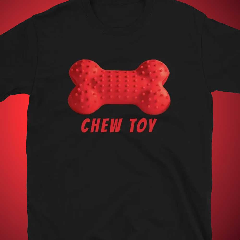 Chew Toy Pup T-Shirt