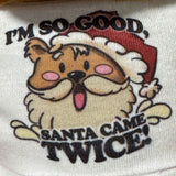 I'm So Good, Santa Came Twice Aussie Teddy Bear