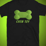 Black t-shirt with a green bone-shaped chew toy graphic and 'CHEW TOY' text on a green background