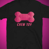 Black t-shirt with pink bone-shaped chew toy graphic and 'CHEW TOY' text on a pink background