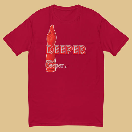 Deeper and Deeper Red T-Shirt - BackRoomGear - your LGBTQI Gay Kink Apparel Store